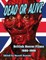 Dead or Alive British Horror Films 1980-1989