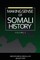 Making Sense of Somali History