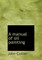 A Manual of Oil Painting
