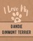 I Love My Dandie Dinmont Terrier