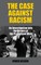 The Case Against Racism