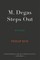M. Degas Steps Out