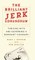 The Brilliant Jerk Conundrum