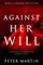 Against Her Will(A Gripping Psychological Suspense Novel)