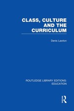 Class, Culture and the Curriculum Class, Culture and the Curriculum