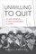 Unwilling to Quit