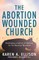 The Abortion Wounded Church