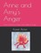 Anne and Amy's Anger