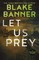 Let Us Prey