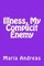Illness, My Complicit Enemy