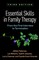Essential Skills in Family Therapy, Third Edition