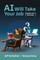 AI Will Take Your Job, and It's for the Best