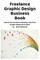Freelance Graphic Design Business Book
