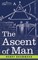 The Ascent of Man
