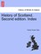 History of Scotland. Second Edition. Index