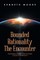 Bounded Rationality the Encounter