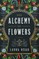 The Alchemy of Flowers