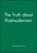 The Truth about Postmodernism