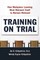 Training on Trial