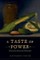 A Taste of Power
