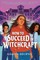 How to Succeed in Witchcraft