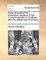 Some Account of the Melancholy Situation of the Young Pretender in Scotland, After His Defeat Near Inverness. ...