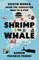 Shrimp to Whale
