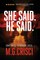 She Said. He Said.