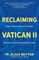 Reclaiming Vatican II