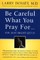 Be Careful What You Pray For, You Might Just Get It