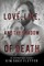 Love, Life, and the Shadow of Death