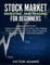 Stock Market Investing and Trading for Beginners (2 Manuscripts in 1)