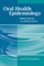 Oral Health Epidemiology: Principles and Practice