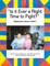Is It Ever a Right Time to Fight?