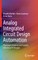 Analog Integrated Circuit Design Automation
