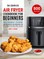 The Complete Air Fryer Cookbook For Beginners