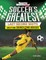 Soccer's Greatest Last-Second Shots and Other Crunch-Time Heroics
