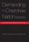 Demanding the Cherokee Nation