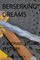 Berserking Dreams