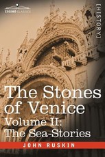The Stones of Venice - Volume II The Stones of Venice - Volume II