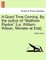 A Good Time Coming. by the Author of Matthew Paxton [I.E. William Wilson, Minister at Etal]. Vol. III