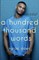 A Hundred Thousand Words