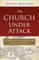 The Church Under Attack