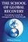 The School of Global Recovery