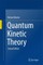Quantum Kinetic Theory
