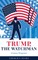 Trump, The Watchman