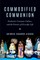Commodified Communion