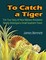 To Catch a Tiger