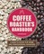 Coffee Roaster's Handbook