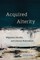 Acquired Alterity